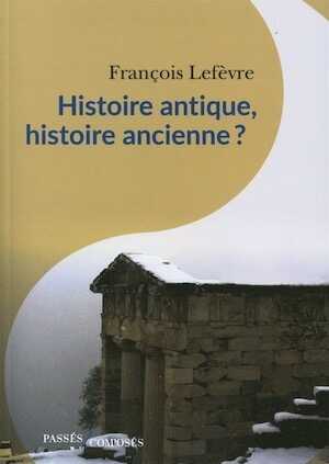 Histoire antique, histoire ancienne ?, 2021, 271 p.