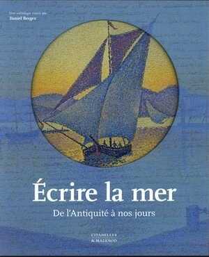 Écrire la mer. De l'Antiquité à nos jours, 2020, 512 p.