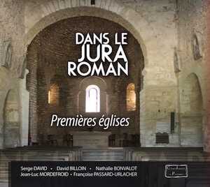 Dans le Jura roman. Premières églises, 2021, 141 p.