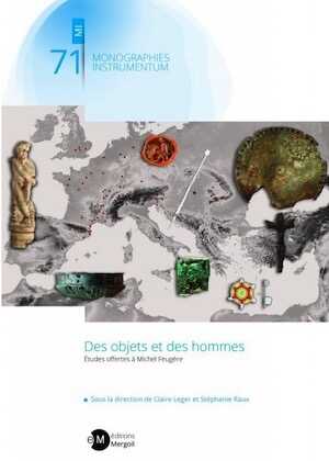 Des objets et des hommes. Etudes offertes à Michel Feugère, 2021, coffret 2 volumes.