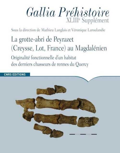 La grotte-abri de Peyrazet (Creysse, Lot, France) au Magdalénien. Originalité fonctionnelle d'un habitat des derniers chasseurs de rennes du Quercy, (XLIIIe supplément Gallia Préhistoire), 2021, 196 p.