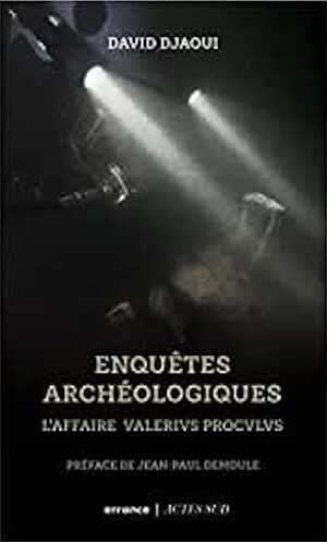 Enquêtes archéologiques. L'affaire Valerivs Procvlvs, 2024, nvlle édition, 192 p.