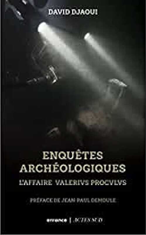 Enquêtes archéologiques. L'affaire Valerivs Procvlvs, 2024, nvlle édition, 192 p.
