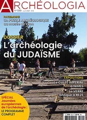 n°599, Juin 2021. Dossier : L'archéologie du judaïsme.