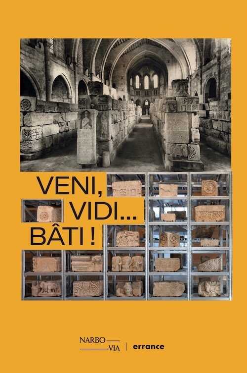 Veni, Vedi...Bâti ! De la pierre au musée, 2021, 240 p.
