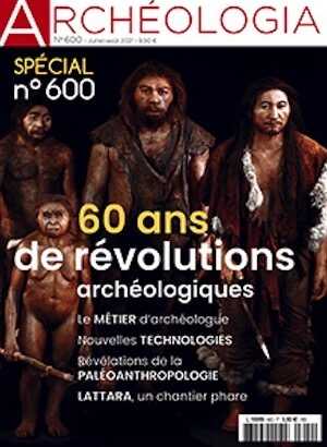 ÉPUISÉ - n°600, Juillet-Août 2021. Dossier : 60 ans de révolutions archéologiques.