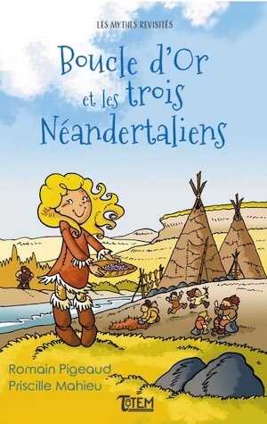 En rupture de stock - Boucle d'Or et les trois Néandertaliens, 2021, 30 p. Livre Jeunesse à partir de 5 ans
