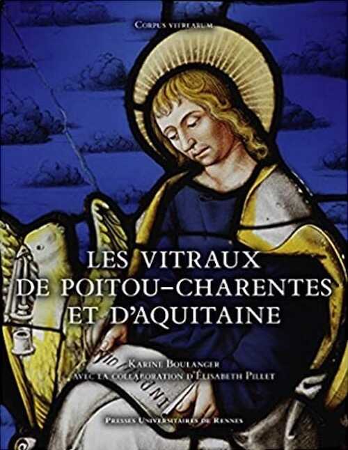 Les vitraux de Poitou-Charentes et d'Aquitaine, 2021, 334 p.