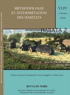 HABATA 2. Méthodologie et interprétation des habitats, (actes VLIe coll. Halma, Lille, octobre 2019), 2021.