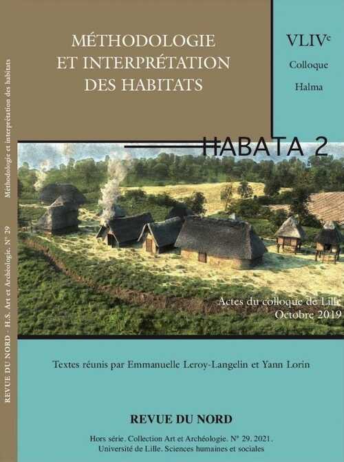 HABATA 2. Méthodologie et interprétation des habitats, (actes VLIe coll. Halma, Lille, octobre 2019), 2021.