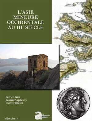 L'Asie mineure occidentale au IIIe siècle a.C., 2021, 434 p.