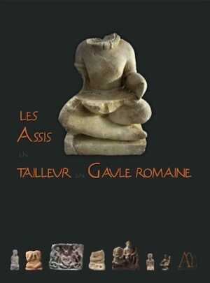 Les assis en tailleur en Gaule romaine, (cat. expo., musée d'Argentomagus, juin-oct. 2021), 2021, 75 p.