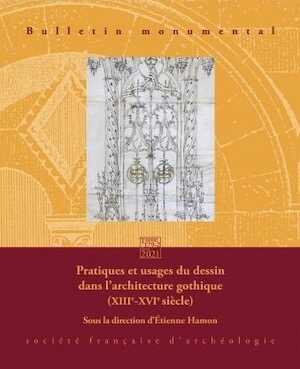 179-2, 2021. Pratiques et usages du dessin dans l'architecture gothique (XIIIe -XVIe siècle), sous la direction d'E. Hamon