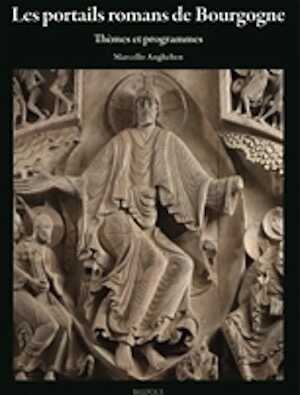 Les portails romans de Bourgogne. Thèmes et programmes, 2020, 479 p., 275 ill. coul.