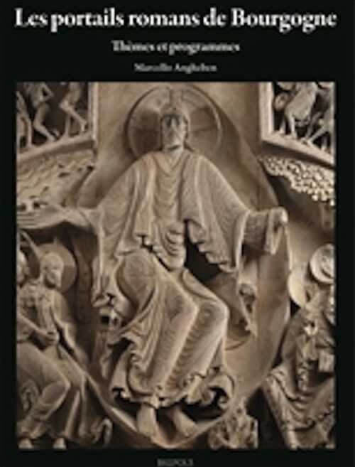 Les portails romans de Bourgogne. Thèmes et programmes, 2020, 479 p., 275 ill. coul.