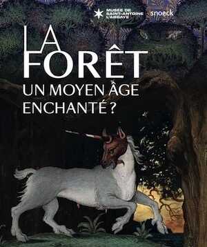 La forêt, un Moyen Âge enchanté ?, (cat. expo. musée de Saint-Antoine-l'Abbaye, juil-nov. 2021), 2021, 144 p.
