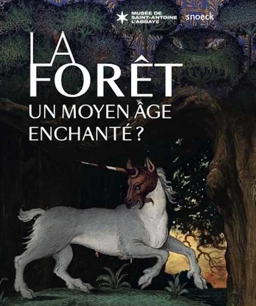 La forêt, un Moyen Âge enchanté ?, (cat. expo. musée de Saint-Antoine-l'Abbaye, juil-nov. 2021), 2021, 144 p.