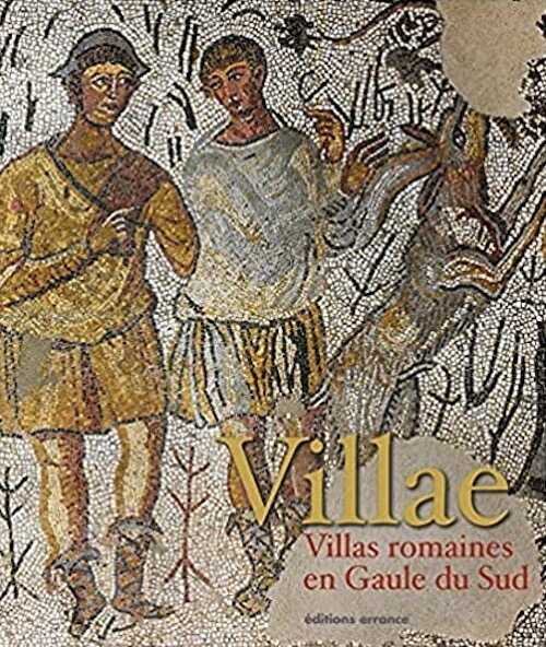 Villae. Villas romaines en Gaule du Sud, 2021, 200 p.
