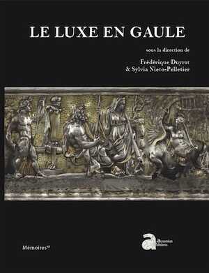 Le luxe en Gaule, 2021, 227 p.
