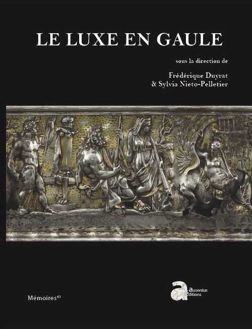 Le luxe en Gaule, 2021, 227 p.