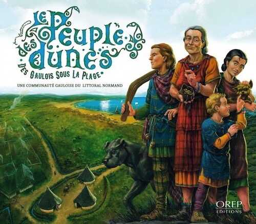 Le peuple des dunes. Une communauté gauloise du littoral normand, 2021, 144 p.