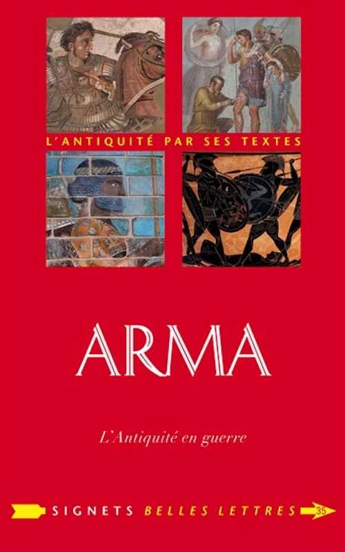 Arma. L'Antiquité en guerre, 2021, 288 p.