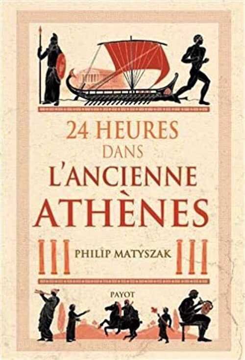 24 Heures dans l'ancienne Athènes, 2021, 320 p.