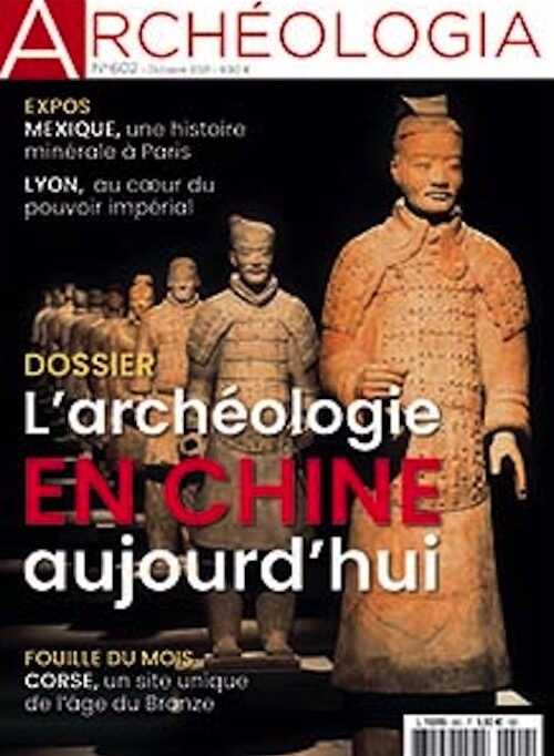 n°602, Octobre 2021. Dossier : L'archéologie en Chine aujourd'hui.
