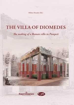 The Villa of Diomedes. The making of a Roman villa in Pompeii, 2020, 640 p.