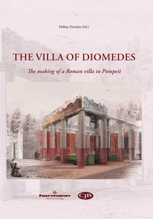 The Villa of Diomedes. The making of a Roman villa in Pompeii, 2020, 640 p.