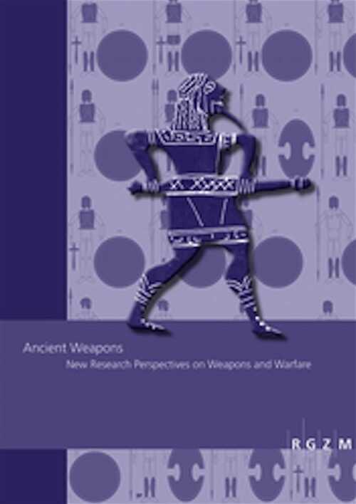 Ancient Weapons. New Research Perspectives on Weapons and Warfare, (actes conf. int. Mayence, sept. 2019), 2021, 222 p.