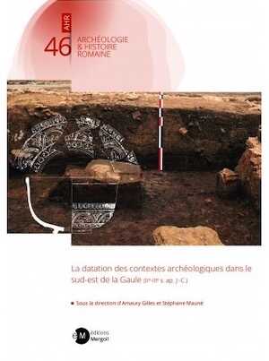 La datation des contextes archéologiques dans le sud-est de la Gaule (IIe-IIIe s. ap. J.-C.), 2021, 374 p.
