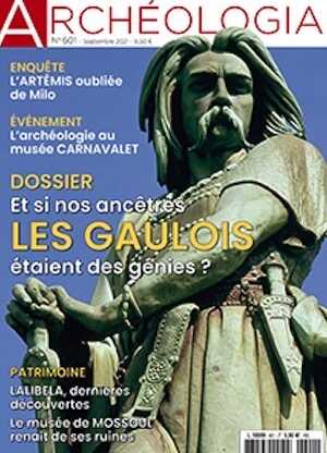 n°601, Septembre 2021. Dossier : Et si nos ancêtres les Gaulois étaient des génies ?