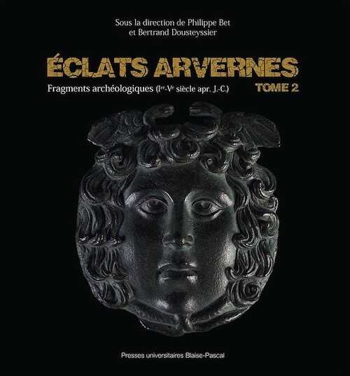 Éclats arvernes (tome 2). Fragments archéologiques (Ier-Ve siècle apr. J.-C.), 2021, 516 p.