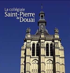 La Collégiale Saint-Pierre de Douai, 2021, 94 p.