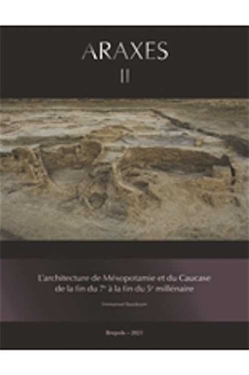 L'architecture de Mésopotamie et du Caucase de la fin du 7e à la fin du 5e millénaire, 2021, 358 p.