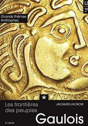 Les frontières des peuples gaulois. Tome 1. Grands thèmes limitrophes présents dans les noms de lieux, 2021, 560 p.