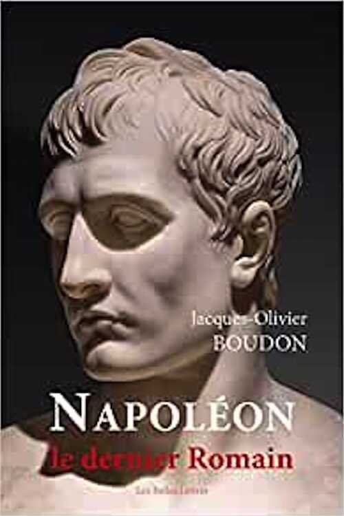 Napoléon, le dernier Romain, 2021, 167 p.