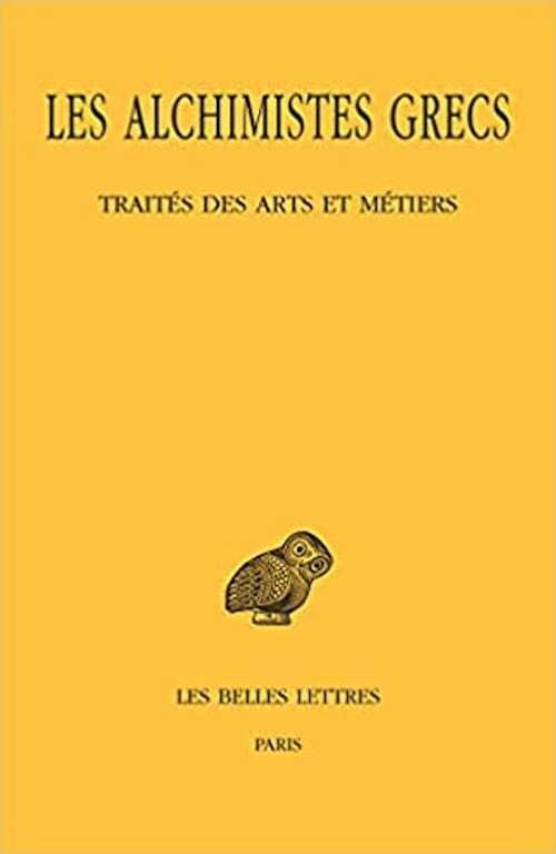 Les alchimistes grecs. Traités des arts et métiers, (IX-1), 2021, 204 p.