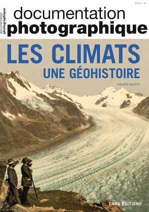 Les climats, une géohistoire, (Documentation photographique, n°8142, 2021-4), 2021, 64 p.