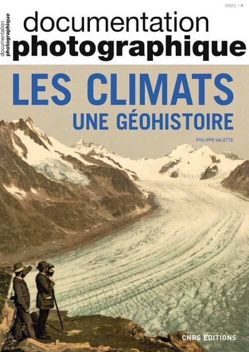 Les climats, une géohistoire, (Documentation photographique, n°8142, 2021-4), 2021, 64 p.