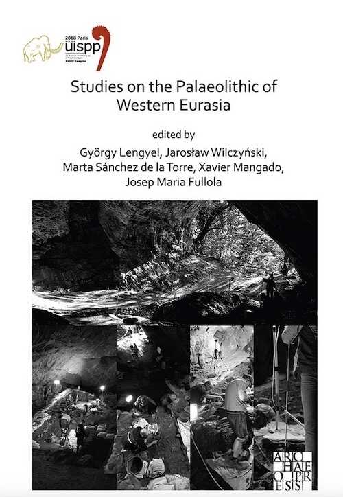 Studies on the Palaeolithic of Western Eurasia, (actes XVIIIe coll. int. UISPP, Paris, juin 2018, Volume 14, Session XVII-4 & Session XVII-6), 2021, 262 p.