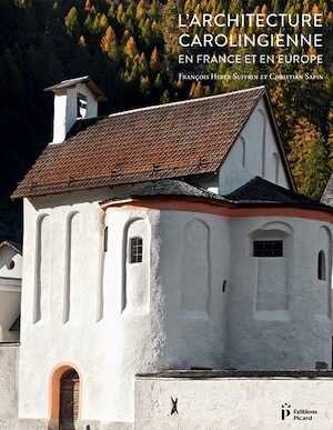 L'architecture carolingienne en France et en Europe, 2021, 320 p.