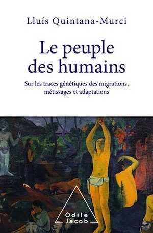 Le Peuple des humains. Sur les traces génétiques des migrations, métissages et adaptations, 2021, 336 p.