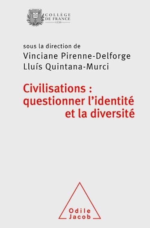 Civilisations : questionner l'identité et la diversité, (Colloque de rentrée du Collège de France), 2021, 384 p.