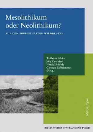 Mesolithikum oder Neolithikum ? Auf den spuren später Wildbeuter, 2021, 362 p.