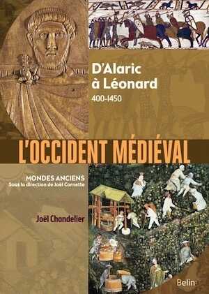 L'Occident médiéval. D'Alaric à Léonard, 400-1450, 2021, 700 p.