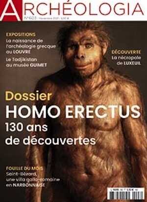 n°603, Novembre 2021. Dossier : Homo erectus, 130 ans de découvertes