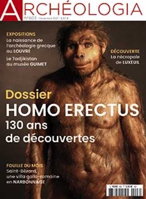 n°603, Novembre 2021. Dossier : Homo erectus, 130 ans de découvertes