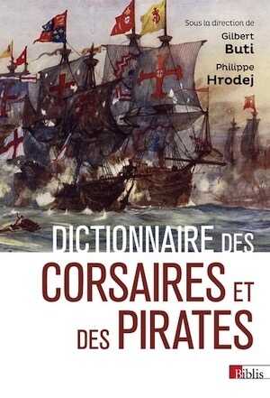 Dictionnaire des corsaires et des pirates, 2021, 1008 p.